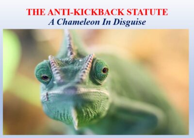 The Anti-Kickback Statute – A Chameleon In Disguise